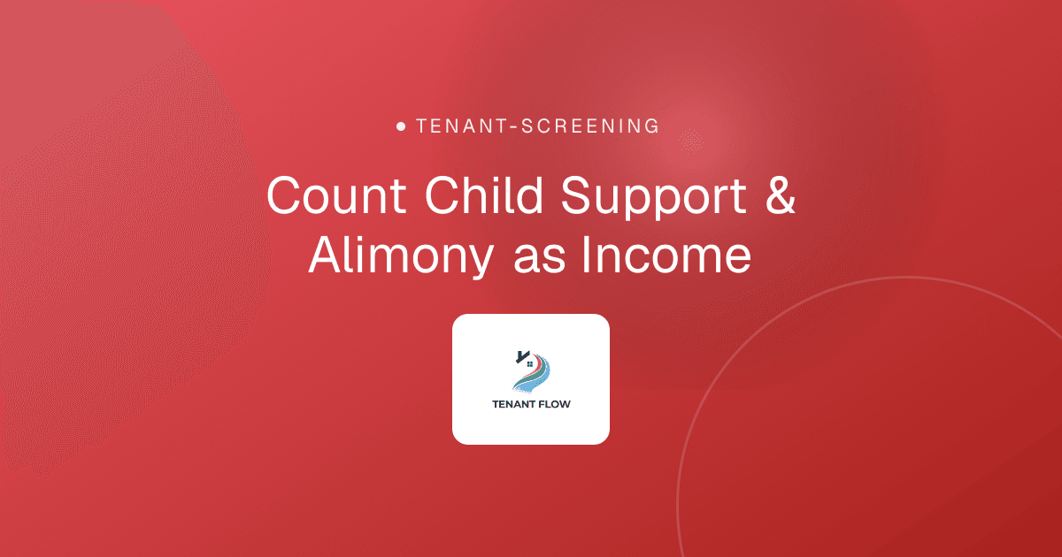 Count Child Support & Alimony as Income
