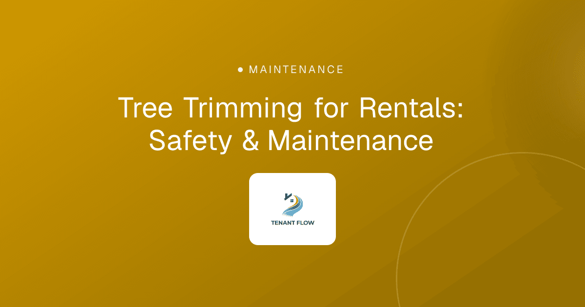 Tree Trimming for Rentals: Safety & Maintenance