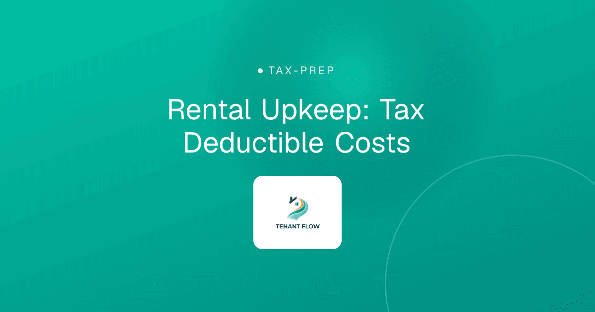 Rental Upkeep: Tax Deductible Costs