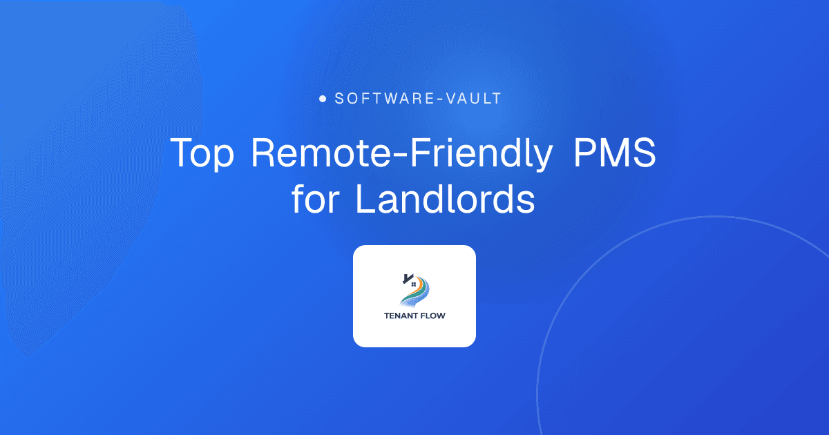 Top Remote-Friendly PMS for Landlords