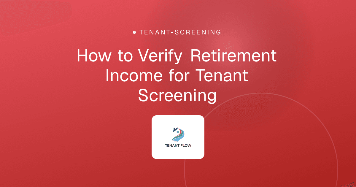 How to Verify Retirement Income for Tenant Screening