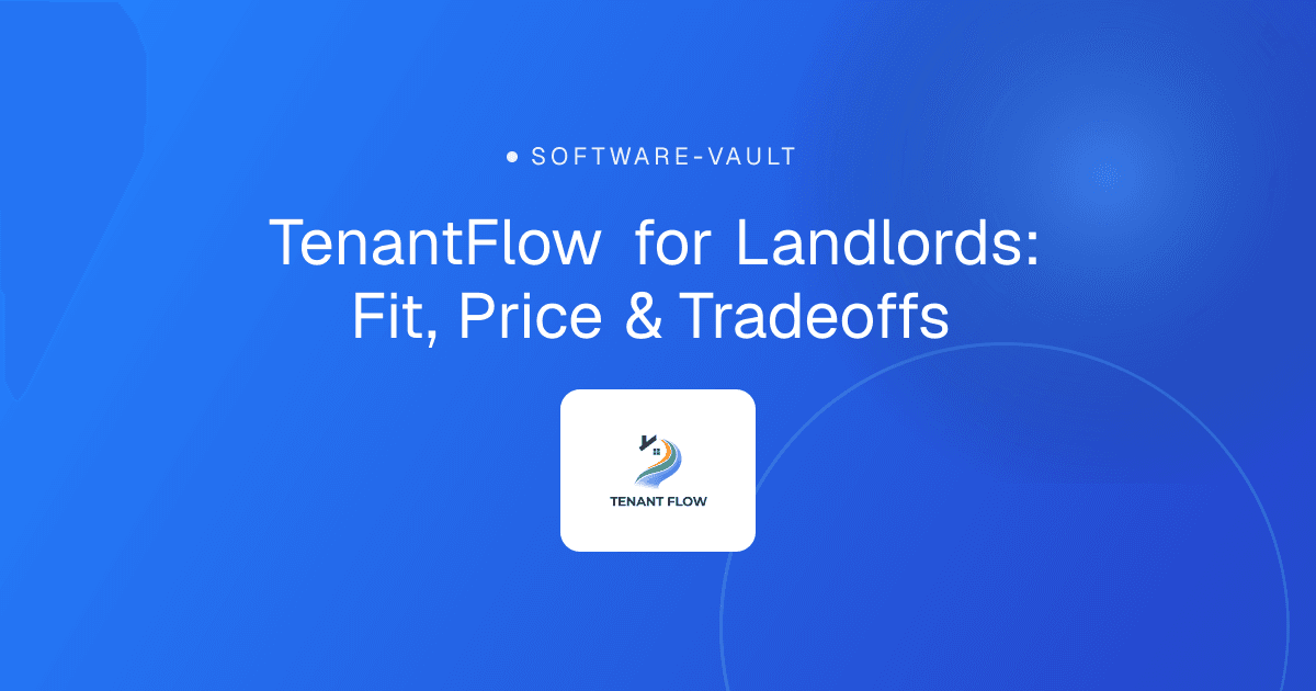 TenantFlow for Landlords: Fit, Price & Tradeoffs